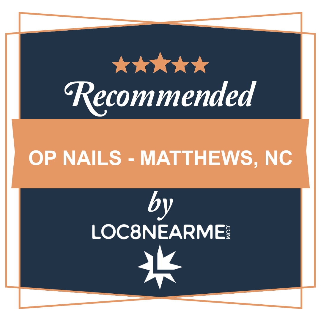 OP Nails - Matthews, NC recognized for excellence by Loc8NearMe - a local directory for nearby services and stores.